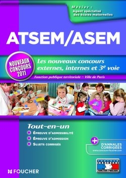 ATSEM-ASEM, agent territorial spécialisé des écoles maternelles : les nouveaux concours externes, internes et 3e voie, fonction publique territoriale et ville de Paris : tout-en-un