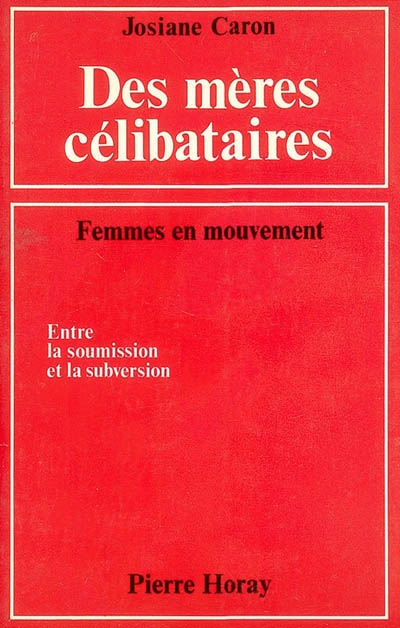 Des mères célibataires : entre la soumission et la subversion