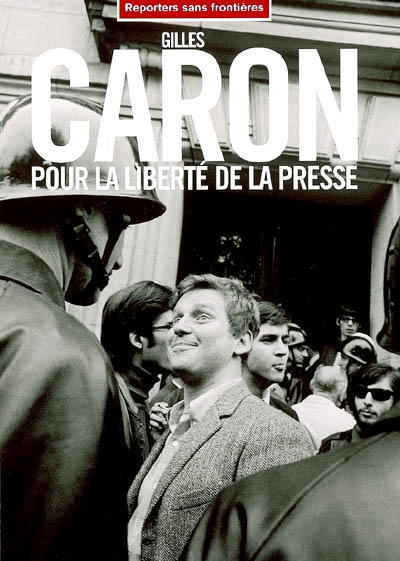 Gilles Caron pour la liberté de la presse