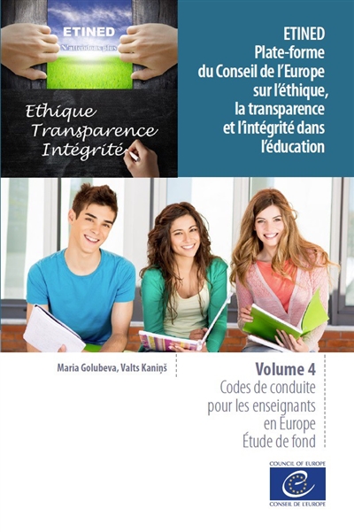 Etined : plate-forme du Conseil de l'Europe sur l'éthique, la transparence et l'intégrité dans l'éducation. Vol. 4. Codes de conduite pour les enseignants en Europe : étude de fond