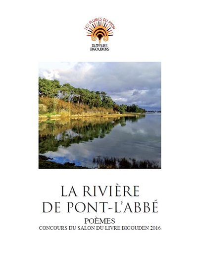 La rivière de Pont-l'Abbé : poèmes : concours du Salon du livre bigouden 2016