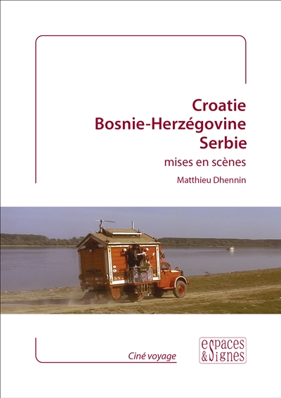 Croatie, Bosnie-Herzégovine, Serbie : mises en scènes