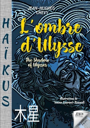 L'ombre d'Ulysse : haïkus. The shadow of Ulysses : haïkus