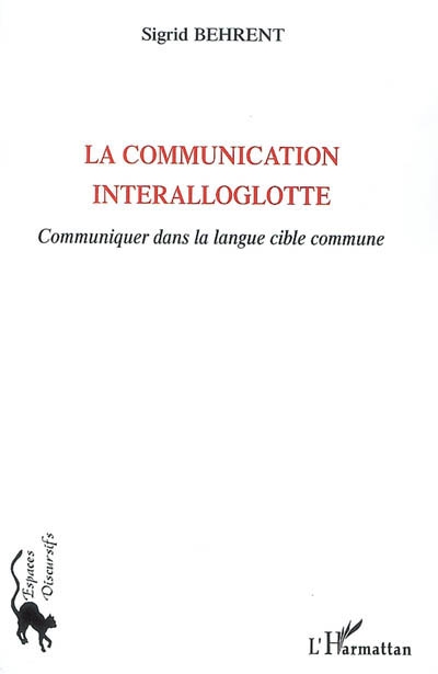 La communication interalloglotte : communiquer dans la langue cible commune