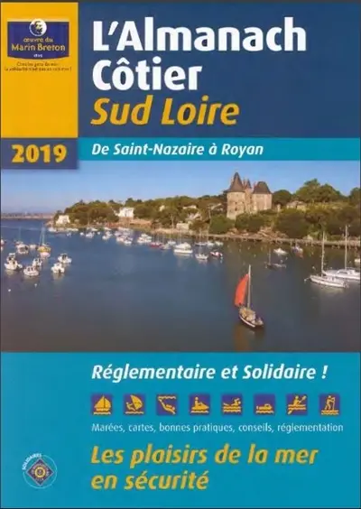 L'almanach côtier sud Loire 2019 : de Saint-Nazaire à Royan : les plaisirs de la mer en sécurité