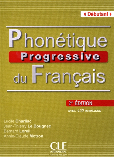 Phonétique progressive du francais : avec 450 exercices : niveau débutant