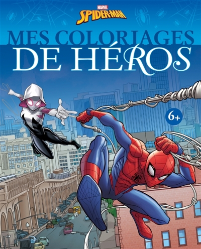 SPIDER-MAN : Mes coloriages de héros : MARVEL