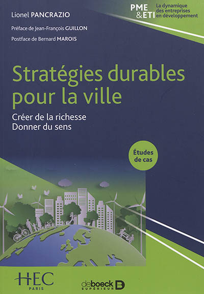 Stratégies durables pour la ville : créer de la richesse, donner du sens - Lionel Pancrazio