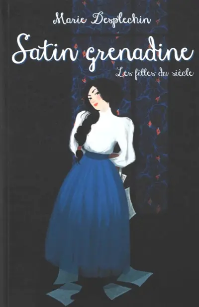 Les filles du siècle. Satin grenadine