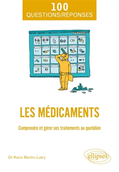 Les médicaments : comprendre et gérer ses traitements au quotidien Les médicaments : comprendre et gérer ses traitements au quotidien