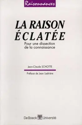 La raison éclatée : pour une dissection de la connaissance