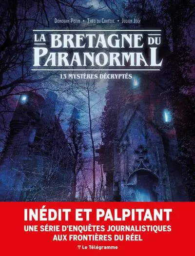 La Bretagne du paranormal : 13 mystères décryptés