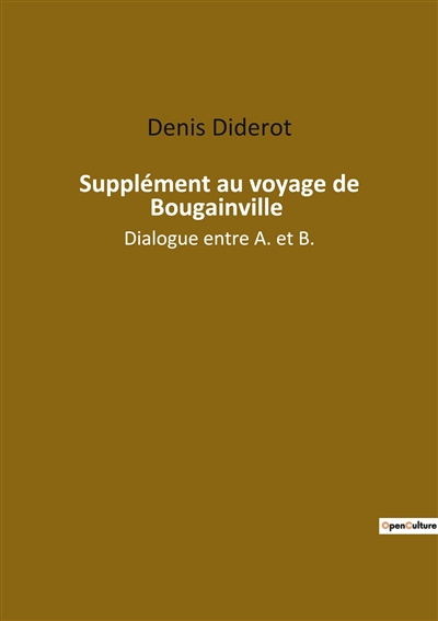 Supplément au voyage de Bougainville : Dialogue entre A. et B.