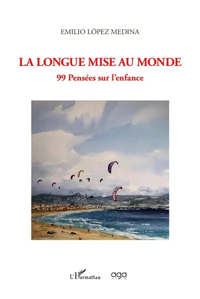 Les saisons de la vie. Vol. 2. La longue mise au monde : 99 pensées sur la jeunesse