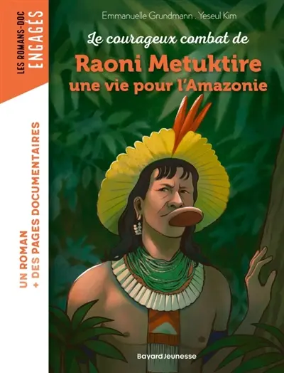 Le courageux combat de Raoni Metuktire, une vie pour l'Amazonie