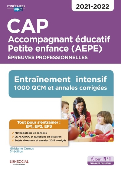 CAP accompagnant éducatif petite enfance (AEPE) : épreuves professionnelles 2021-2022 : entraînement intensif, 1.000 QCM et annales corrigées