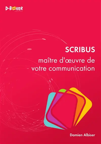 Scribus : maître d'oeuvre de votre communication