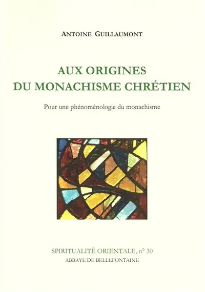Aux origines du monachisme chrétien : pour une phénoménologie du monachisme