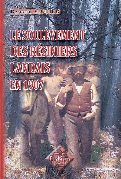 Le soulèvement des résiniers landais en 1907
