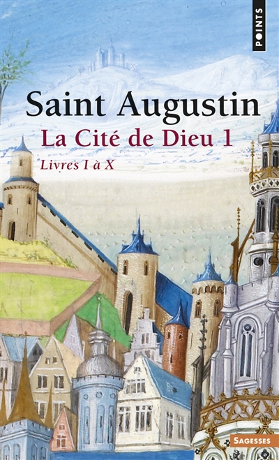 La Cité de Dieu. Vol. 1. Livres I à X - Augustin