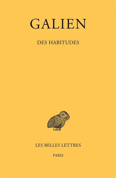 Galien. Vol. 11. Des habitudes