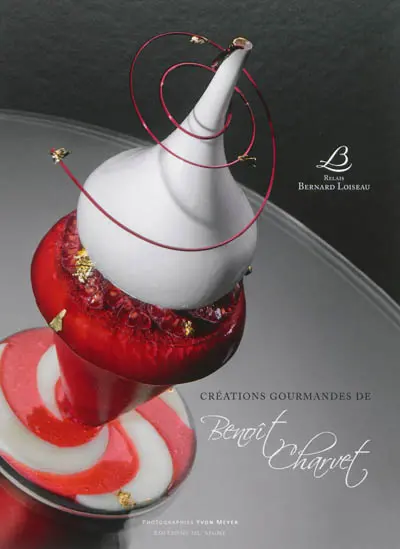 Créations gourmandes de Benoît Charvet : Relais Bernard Loiseau