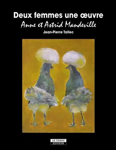 Deux femmes une oeuvre : Anne et Astrid Mandeville