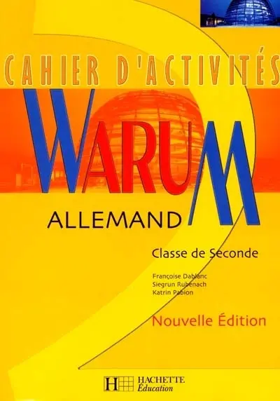 Warum, allemand 2de : cahier d'activités