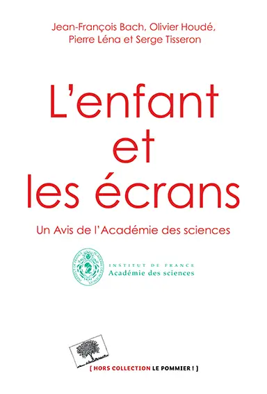 L'enfant et les écrans : un avis de l'Académie des sciences