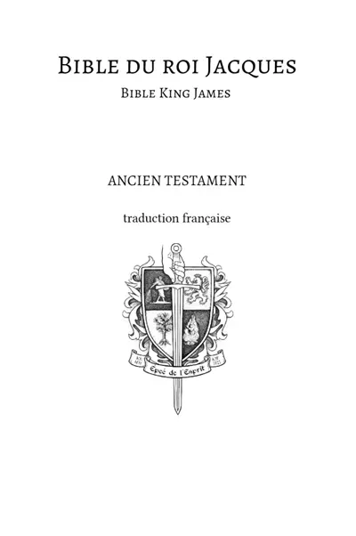 Bible du roi Jacques : Bible King James - Ancien testament : Traduction française