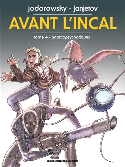 Avant l'Incal. Vol. 4. Anarcopsychotiques