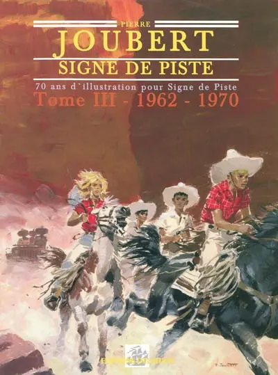 Pierre Joubert, Signe de piste : 70 ans d'illustration pour Signe de piste. Vol. 3. La maturité
