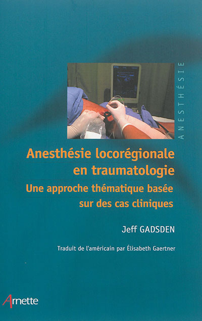 Anesthésie locorégionale en traumatologie : une approche thématique basée sur des cas cliniques