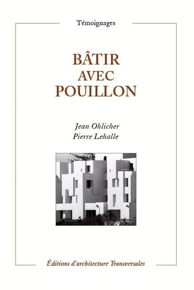 Bâtir avec Pouillon : entretien avec Catherine Sayen & Franck Gautré