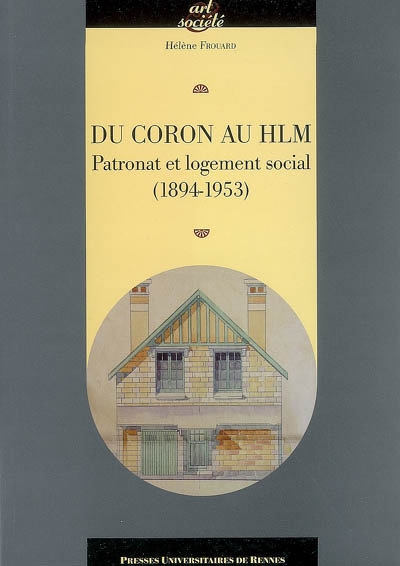 Du coron au HLM : patronat et logement social (1894-1953)