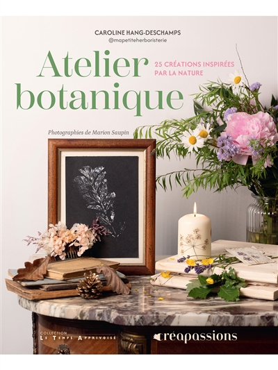 Atelier botanique : 25 créations inspirées par la nature