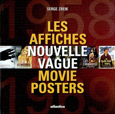 Les affiches Nouvelle Vague movie posters : 1958-1969. Nouvelle vague movie posters : from the nouvelle vague to the new french cinema : 1958-1969