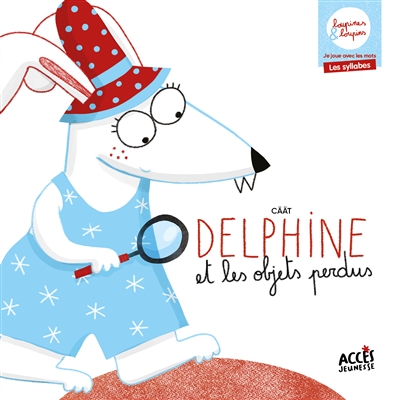 Delphine et les objets perdus : je joue avec les mots, les syllabes