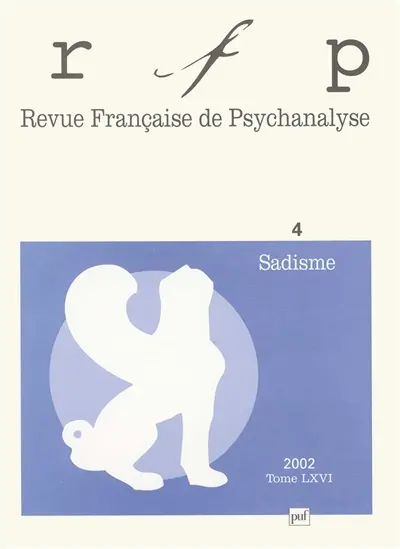 Revue française de psychanalyse, n° 4 (2002). Sadisme