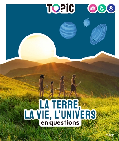 La Terre, la vie, l'Univers en questions