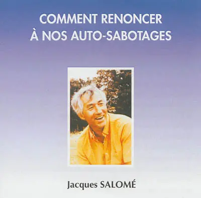 Comment renoncer à nos auto-sabotages : conférence