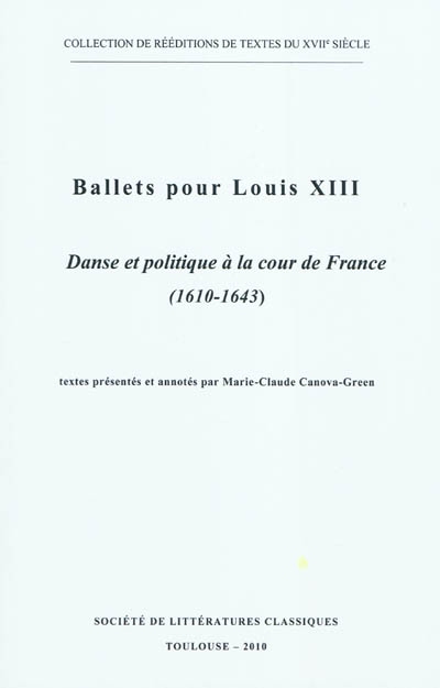 Ballets pour Louis XIII. Vol. 1. Danse et politique à la cour de France (1610-1643)