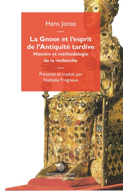 La gnose et l'esprit de l'Antiquité tardive : histoire et méthodologie de la recherche