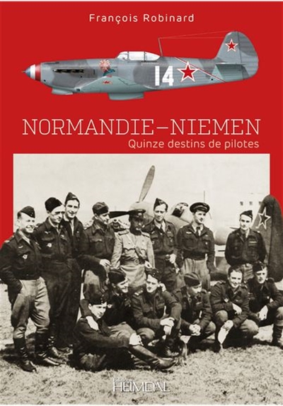 Normandie-Niemen : quinze destins de pilotes