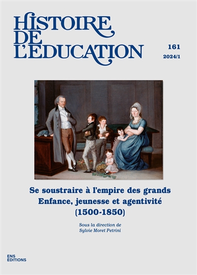 Histoire de l'éducation, n° 161. Se soustraire à l'empire des grands : enfance, jeunesse et agentivité (1500-1850)