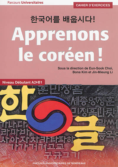 Apprenons le coréen ! : niveau débutant A2-B1 : cahier d'exercices