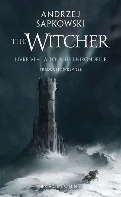 Le sorceleur. Vol. 6. La tour de l'hirondelle. The witcher. Vol. 6. La tour de l'hirondelle