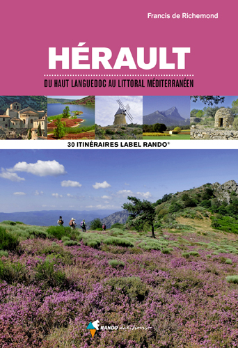Hérault : du haut Languedoc au littoral méditerranéen : 30 itinéraires label rando