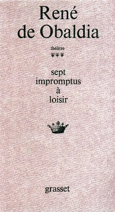 Théâtre. Vol. 3. Sept impromptus à loisir
