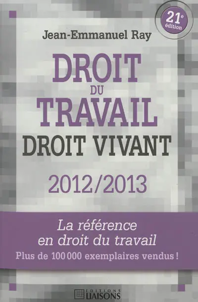 Droit du travail, droit vivant : 2012-2013